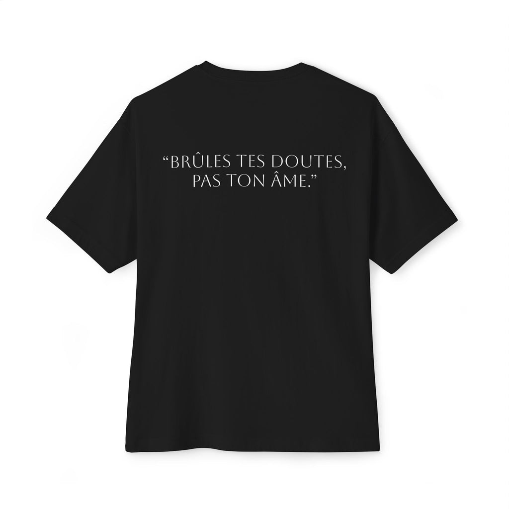 RebelMind™. - ''Brûles tes doutes, pas ton âme.'' T-shirt. Unisex - RebelMind.