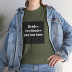 T-shirt RebelMind "Brûles tes doutes, pas ton âme", Perfect for Self - Expression and Empowerment, Ideal for Gifts, Casual Wear, Inspirational Tees - RebelMind.