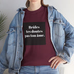 T-shirt RebelMind "Brûles tes doutes, pas ton âme", Perfect for Self - Expression and Empowerment, Ideal for Gifts, Casual Wear, Inspirational Tees - RebelMind.