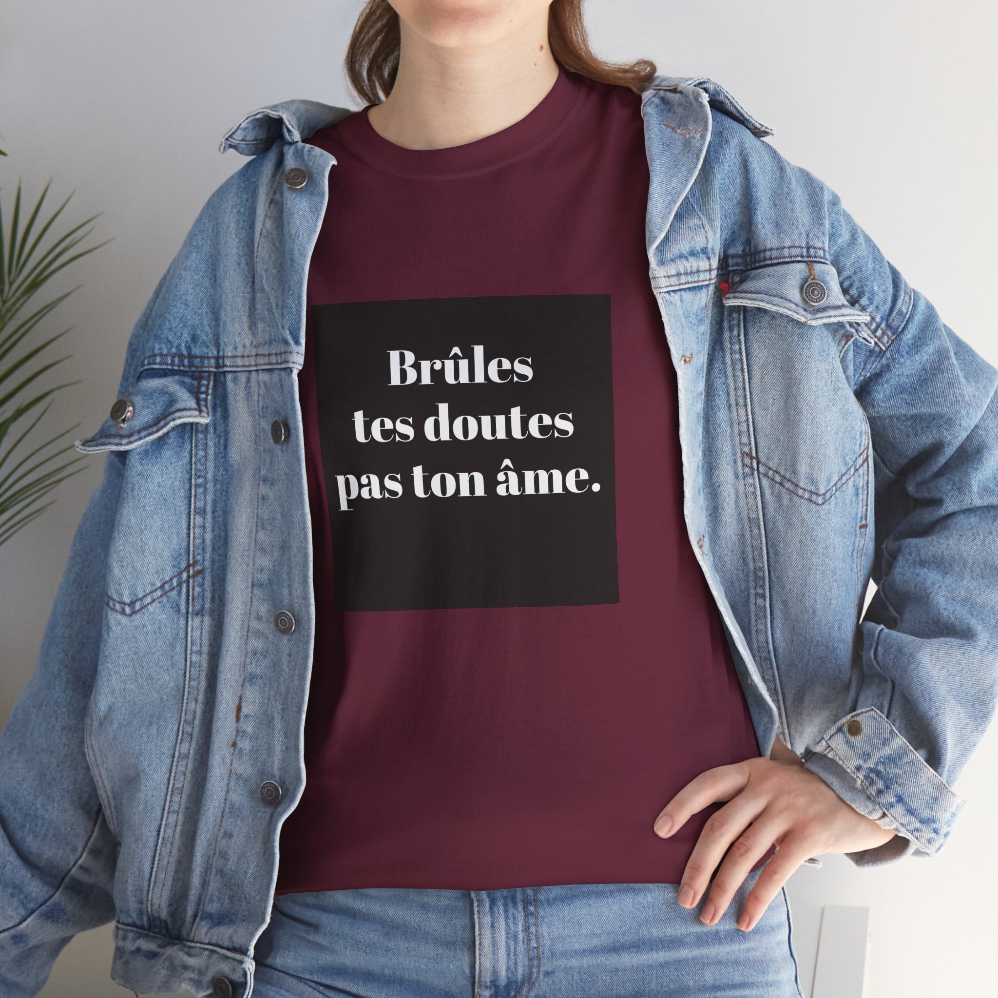 T-shirt RebelMind "Brûles tes doutes, pas ton âme", Perfect for Self - Expression and Empowerment, Ideal for Gifts, Casual Wear, Inspirational Tees - RebelMind.