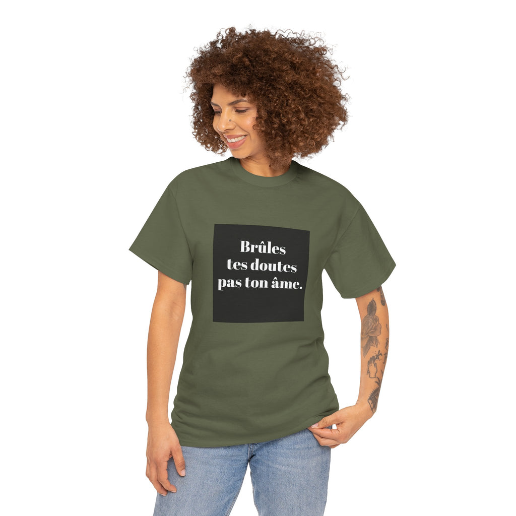 T-shirt RebelMind "Brûles tes doutes, pas ton âme", Perfect for Self - Expression and Empowerment, Ideal for Gifts, Casual Wear, Inspirational Tees - RebelMind.